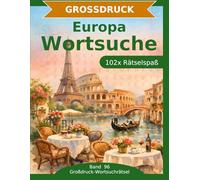 Europa - Wortsuche in Großdruck: 102 Wortsuchrätsel mit extra großer Schrift | Gehirnjogging Europa | Geschenkidee für Oma & Opa