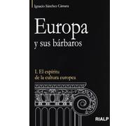 Europa y sus barbaros: I. El espíritu de la cultura europea (Vértice)