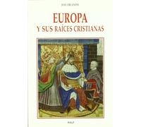 Europa y sus raíces cristianas (Historia y Biografías)