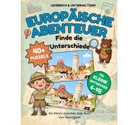 Europäische Abenteuer: Finde die Unterschiede: Ein Suchbuch für Kinder von 6 bis 10 Jahren | Über 40 farbenfrohe Rätsel, Fakten und Karten | Inklusive visuelle Lösungshilfen