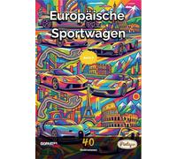 Europäische Sportwagen: Das ultimative Malbuch moderner Fahrzeuge für Erwachsene (European design)