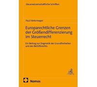 Europarechtliche Grenzen der Größendifferenzierung im Steuerrecht: Ein Beitrag zur Dogmatik der Grundfreiheiten und des Beihilferechts: 98