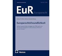 Europarechtsfreundlichkeit: Verfassungsrechtliche Strategien der Öffnung für die europäische Integration in Deutschland, Österreich und der Schweiz