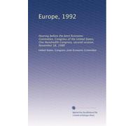 Europe, 1992: Hearing before the Joint Economic Committee, Congress of the United States, One Hundredth Congress, second session, November 18, 1988