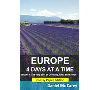 Europe 4 Days at a time The Best of Germany, France, and Italy