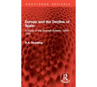Europe and the Decline of Spain: A Study of the Spanish System, 1580-1720 (Routledge Revivals)