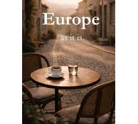 Europe as it is.: A Visual Guide to Everyday Life, Culture, and Habits Across Europe