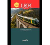 Europe by Train 2026: The Ultimate Rail Travel Guide to Scenic Routes, Iconic Cities, and Seamless Cross-Border Adventures (Explore the World by Train in 2026)