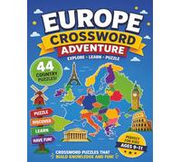 Europe Crossword Adventure for Kids ages 9-11: European Explorer Crosswords: 44 Themed Puzzles to Solve! Fun and Educational European Adventures for Kids!