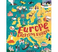 Europe, Exciting Europe: Get inspired for your summer holidays and discover incredible facts about every country, in an illustrated gift book perfect ... explorers (Adventures Around the World, 4)
