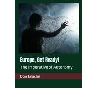 Europe, Get Ready!: The Imperative of Autonomy