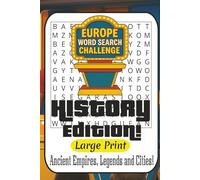 Europe History Hunters Word Search: 55 Puzzles from Easy to Difficult Exploring Ancient Empires, Legends, Cities & Landmarks Across the Continent