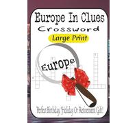 Europe in Clues: Gift Crossword Book: 60 Smart Puzzles for Travelers, Friends & Family