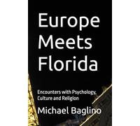 Europe Meets Florida: Encounters with Psychology, Culture and Religion