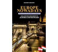 EUROPE NOWADAYS: POLITICS-ECONOMICS-FASHION: AND A NOTABLE DISCUSSION ON AUSTRIA AND HUNGARY