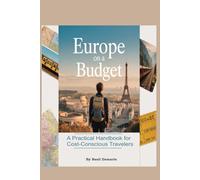 Europe on a Budget: A Practical Handbook for Cost-Conscious Travelers.