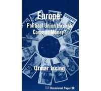 Europe: Political Union Through Common Money?: No. 98 (Occasional Paper)