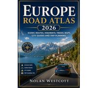 Europe Road Atlas 2026: Scenic Routes, Highways, Travel Maps, City Guides and Trip Planning