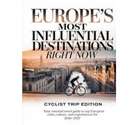 EUROPE’S MOST INFLUENTIAL DESTINATIONS RIGHT NOW: Your Essential Travel Guide to Top European Cities, Culture, and Experiences for 2026-2027