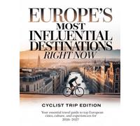 EUROPE’S MOST INFLUENTIAL DESTINATIONS RIGHT NOW: Your Essential Travel Guide to Top European Cities, Culture, and Experiences for 2026-2027