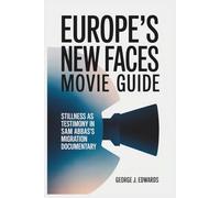 Europe’s New Faces Movie Guide: Stillness as Testimony in Sam Abbas's Migration Documentary