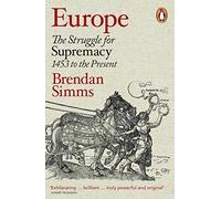Europe: The Struggle for Supremacy, 1453 to the Present