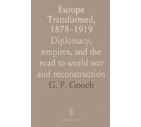 Europe Transformed, 1878-1919: Diplomacy, empires, and the road to world war and reconstruction