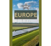EUROPE TRAVEL GUIDE 2025: A Soulful Journey Through Europe’s Timeless Cities, Hidden Corners, and Modern Travel Wonders