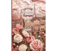 Europe Travel Journal - Just a Girl Who Loves Europe Notebook to Record Adventures & Vacation Memories | Souvenir Gift for Girls, Teens & Women | 120 Wide-Ruled Pages, Paperback