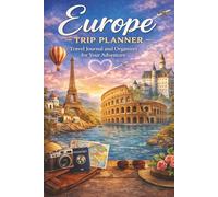 Europe Trip Planner: Travel Journal and Organizer for Planning, Budgeting, Itineraries, and Memories
