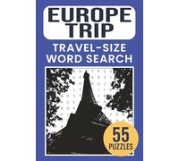 Europe Trip Word Search Puzzle Book: Travel-Size Word Searches about European Cities, Countries & Landmarks • 55 Puzzles • Solutions Included