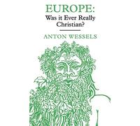 Europe: Was It Ever Really Christian?