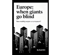 Europe: When Giants Go Blind: New Mobility Empire - or a Museum?