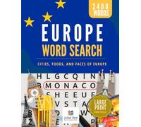 Europe Word Search Book Large Print for adults: 2400 Words, 80 Europe Theme Puzzles, A Journey Across Europe Through Words, Wonders, and Memory