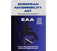 European Accessibility Act (EAA): Directive (EU) 2019/882 of the European Parliament and of the Council: Fully revised and updated for 2026