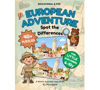 EUROPEAN ADVENTURE: Spot the Differences: A Fun Spot the Difference Search and Find Book for Kids Ages 6-10 | 40+ Full-Colour Puzzles, Fun Facts & Maps | Visual Solutions Included