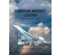 European Aircraft Legends: Coloring Book of Top 30 Iconic Planes from Europe (Aerospace Design Collection)