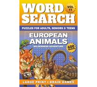 European Animals Word Search Large Print: 50 Relaxing Wildlife Word Search Puzzles & Brain Games | 600 Words for Adults, Seniors & Teens + Fun Animal ... Ultimate Wild World, Word Search Collection)