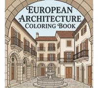 European Architecture Coloring Book: 36 Unique European Architecture Coloring Pages to Unleash Your Creativity