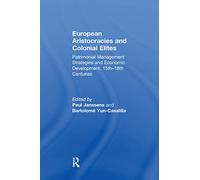 European Aristocracies and Colonial Elites: Patrimonial Management Strategies and Economic Development, 15th-18th Centuries
