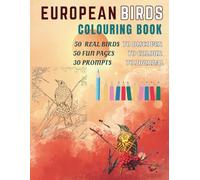 European Birds Colouring Book: Relaxing Nature Scenes and Detailed Illustrations of Birds of Europe for Adults and Kids - with Native Species and Educational Facts. (Birds of the World)