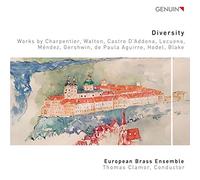European Brass Ensemble - Diversity: Works by Charpentier, Walton, Castro D Addona, Lecuona, Méndez, Gershwin, de Paula Aguirre, Hodel and Blake