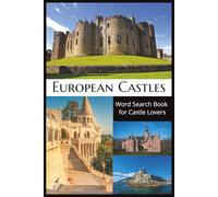 European Castles Word Search Puzzle Book: 55 Puzzles Featuring Famous Castles, Palaces, and Fortresses Across Europe