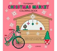 European Christmas Market Coloring Book: Holiday Scenes of Cozy Stalls, Festive Foods, and Winter Magic (CreatingYOU.® Places Series)