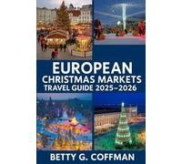 European Christmas Markets Travel Guide 2025-2026: Discover magical winter markets, expert local tips, cultural escapes, full itineraries, hidden gems, and the most enchanting holiday spots in Venice