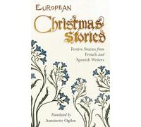 European Christmas Stories: Festive Stories from French and Spanish Writers