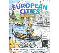 European Cities: An Adult Coloring Journey Through Europe’s Most Iconic Cities (Color Your Way Around the World)