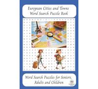 European Cities and Towns Word Search Puzzle Book: Word Searches with easy-to-read print about European Cities and Towns, Europe, Word Search and ... for Vacations, Holidays, and free times.