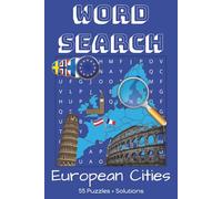 European Cities Word Search Puzzle Book: 55 Europe themed puzzles for adults, seniors and teens containing cities from all over Europe | Easy-to-read print, 6x9 inches, 110 pages