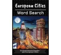 European Cities Word Search Puzzle Book: The Ultimate European Cities Word Search Puzzle Book: Fun and Easy-to-Read Word Searches Featuring European ... for Vacations, Holidays, Travel, Learning and